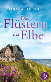 Das Flüstern der Elbe - Thomas Tippner - E-Book