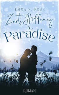 Zarte Hoffnung in Paradise - Emma S. Rose - E-Book