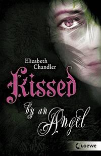 Kissed by an Angel (Band 1) - Elizabeth Chandler - E-Book