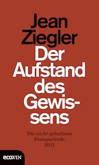 Der Aufstand des Gewissens - Jean Ziegler - E-Book