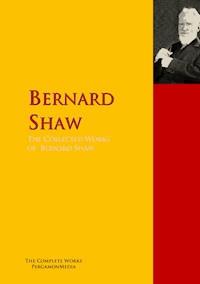 The Collected Works of Bernard Shaw - George Bernard Shaw - E-Book