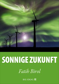 Sonnige Zukunft - Fatih Birol - kostenlos E-Book