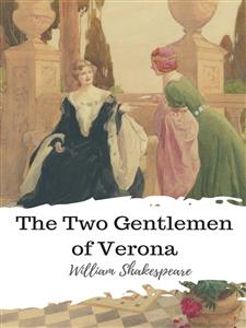The Two Gentlemen of Verona - William Shakespeare - E-Book