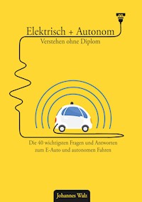 Elektrisch + Autonom: Verstehen ohne Diplom - Johannes Walz - E-Book