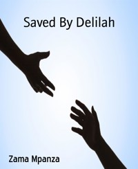 Saved By Delilah - Zama Mpanza - E-Book