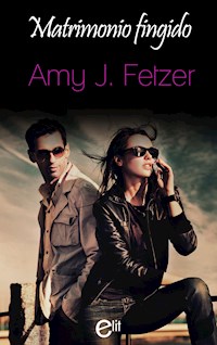 Matrimonio fingido - Amy J. Fetzer - E-Book