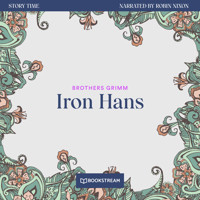 Iron Hans - Story Time, Episode 13 (Unabridged) - Brothers Grimm - Hörbuch