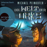 Die Welt der Orks - Orks, Band 6 (Ungekürzte Lesung) - Michael Peinkofer - Hörbuch