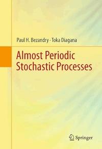 Almost Periodic Stochastic Processes - Paul H. Bezandry - E-Book