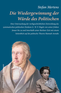 Die Wiedergewinnung der Würde des Politischen - Stefan Mertens - E-Book