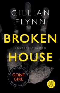 Broken House - Düstere Ahnung - Gillian Flynn - E-Book + Hörbuch