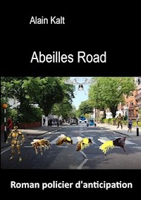 Abeilles road - Alain Kalt - E-Book