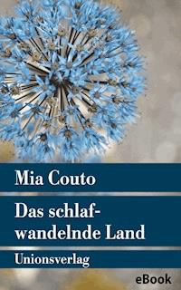 Das schlafwandelnde Land - Mia Couto - E-Book