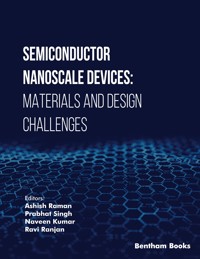 Semiconductor Nanoscale Devices: Materials and Design Challenges - Naveen Kumar - E-Book