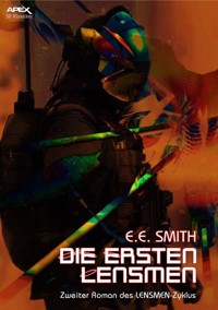 DIE ERSTEN LENSMEN - Zweiter Roman des LENSMEN-Zyklus - E. E. Smith - E-Book
