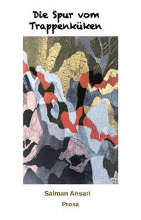 Die Spur vom Trappenküken - Salman Ansari - E-Book