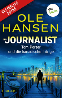 Der Journalist: Tom Porter und die kanadische Intrige - Ole Hansen - E-Book