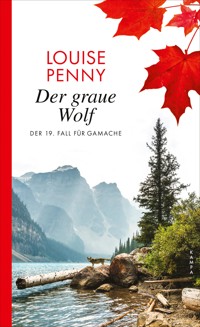 Der graue Wolf - Louise Penny - E-Book