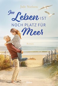 Im Leben ist noch Platz für Meer - Jule Nielsen - E-Book