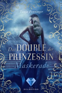 Das Double der Prinzessin 1: Maskerade - Tanja Penninger - E-Book