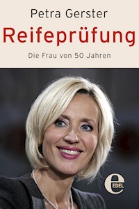 Reifeprüfung - Petra Gerster - E-Book