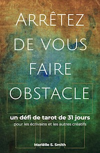 Arrêtez de vous faire obstacle - Mariëlle S. Smith - E-Book