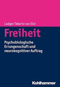 Freiheit - Ludger Tebartz van Elst - E-Book