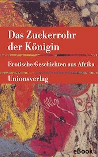 Das Zuckerrohr der Königin -  - E-Book