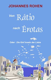 Von Ratio nach Erotas - Johannes Rohen - E-Book