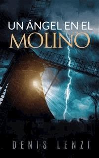 Un Ángel En El Molino - Denis Lenzi - E-Book