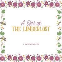 A Girl of the Limberlost - Gene Stratton-Porter - Hörbuch