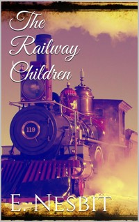 The Railway Children - E. Nesbit - E-Book