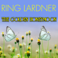 The Golden Honeymoon - Ring Lardner - Hörbuch