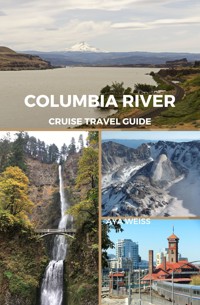 Columbia River Cruise Travel Guide - Aya Weiss - E-Book