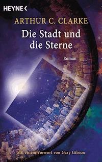 Die Stadt und die Sterne - Arthur C. Clarke - E-Book