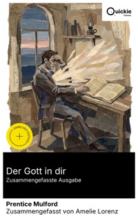 Der Gott in dir (Zusammengefasste Ausgabe) - Prentice Mulford - E-Book