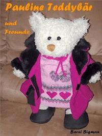 Pauline Teddybär und Freunde - Barni Bigman - E-Book