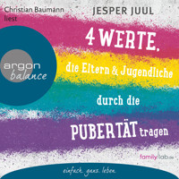 Vier Werte, die Eltern und Jugendliche durch die Pubertät tragen (Erweiterte Lesefassung) - Jesper Juul - Hörbuch