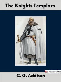 The Knights Templars - G. C. Addison - E-Book