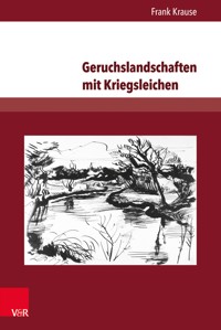 Geruchslandschaften mit Kriegsleichen - Frank Krause - E-Book