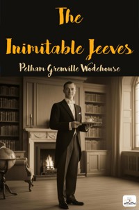 The Inimitable Jeeves - Pelham Grenville Wodehouse - E-Book