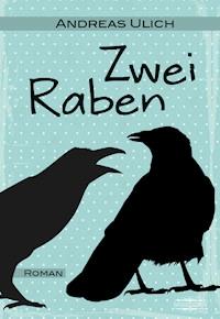 Zwei Raben - Andreas Ulich - E-Book