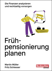 Frühpensionierung planen - Fritz Schiesser - E-Book