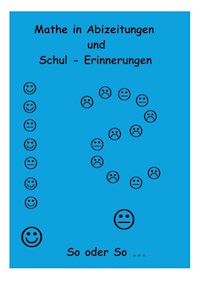 Mathe in Abizeitungen und Schul-Erinnerungen - Ingo Althöfer - E-Book