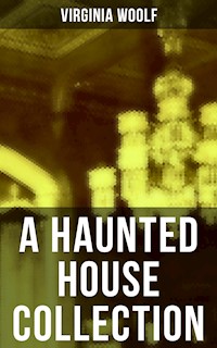 A Haunted House Collection - Virginia Woolf - E-Book