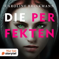 Die Perfekten - Caroline Brinkmann - Hörbuch
