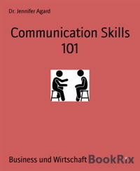 Communication Skills 101 - Dr. Jennifer Agard - E-Book
