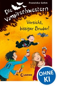 Die Vampirschwestern (Band 11) - Vorsicht, bissiger Bruder! - Franziska Gehm - E-Book