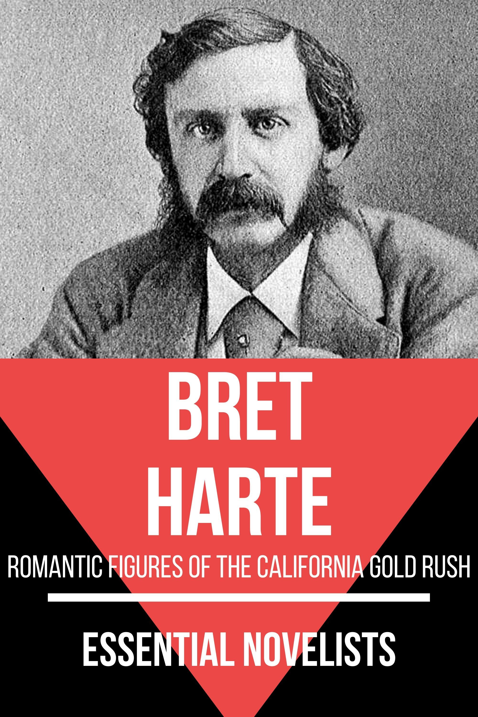 Essential Novelists - Bret Harte - Bret Harte - E-Book