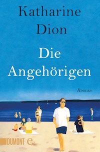 Die Angehörigen - Katharine Dion - E-Book
